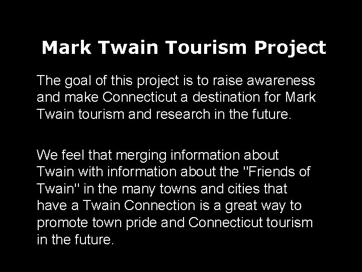 Mark Twain Tourism Project The goal of this project is to raise awareness and