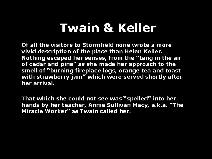 Twain & Keller Of all the visitors to Stormfield none wrote a more vivid
