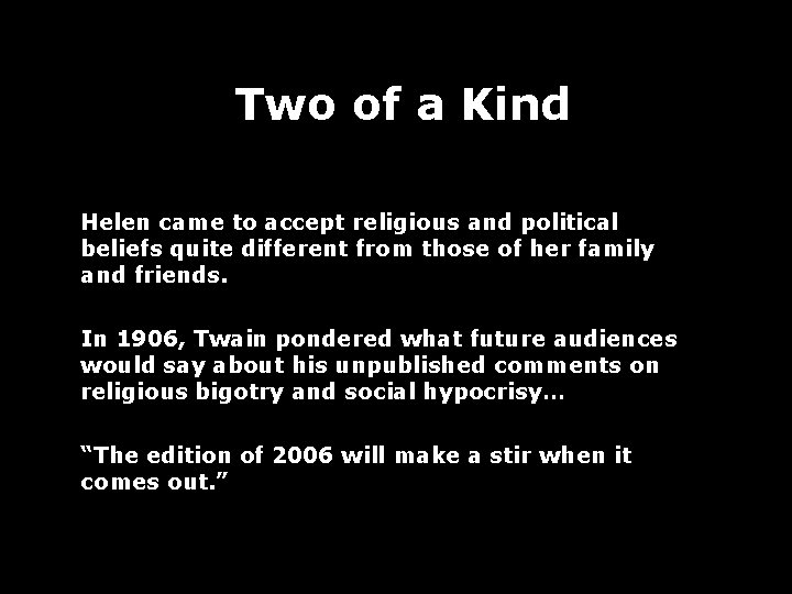 Two of a Kind Helen came to accept religious and political beliefs quite different