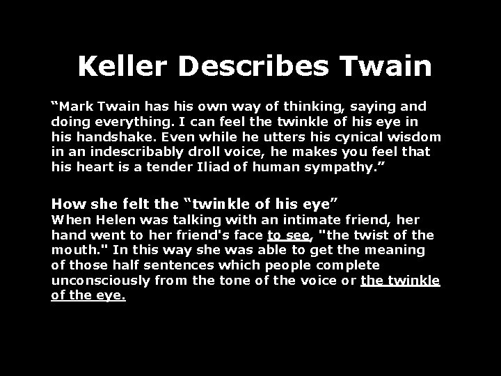 Keller Describes Twain “Mark Twain has his own way of thinking, saying and doing