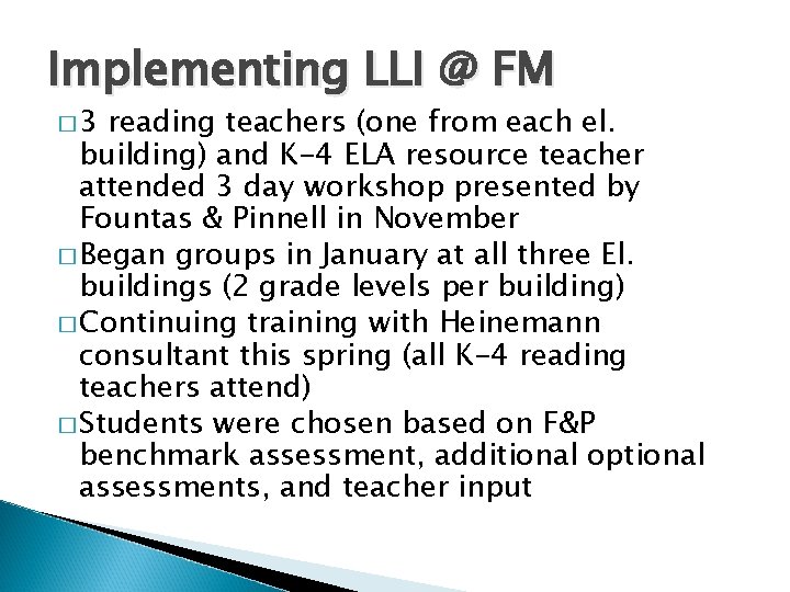 Implementing LLI @ FM � 3 reading teachers (one from each el. building) and Implementing LLI @ FM � 3 reading teachers (one from each el. building) and