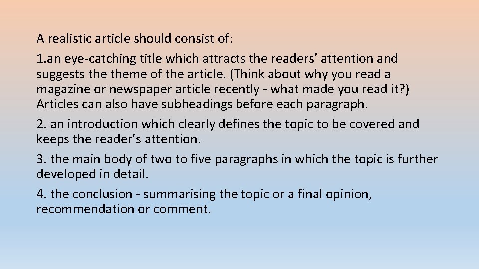 A realistic article should consist of: 1. an eye-catching title which attracts the readers’