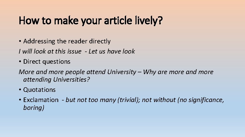 How to make your article lively? • Addressing the reader directly I will look