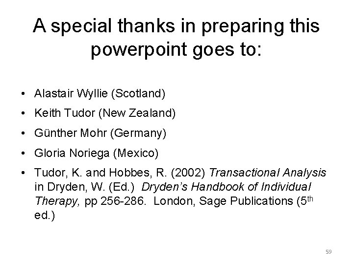 A special thanks in preparing this powerpoint goes to: • Alastair Wyllie (Scotland) •