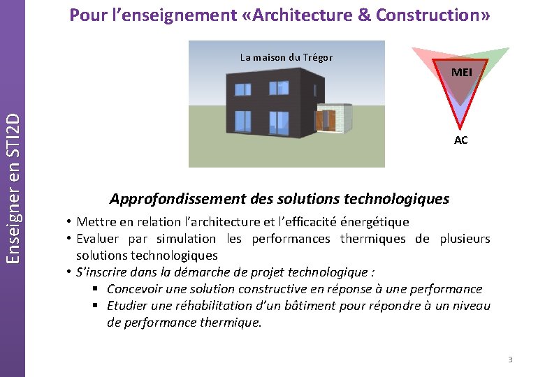 Pour l’enseignement «Architecture & Construction» La maison du Trégor Enseigner en STI 2 D