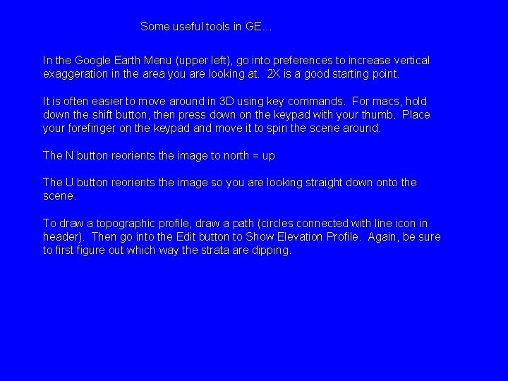 Some useful tools in GE… In the Google Earth Menu (upper left), go into