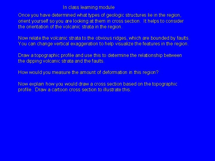 In class learning module Once you have determined what types of geologic structures lie