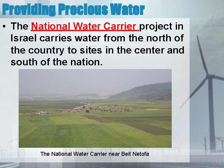 Providing Precious Water • The National Water Carrier project in Israel carries water from