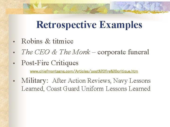 Retrospective Examples • • • Robins & titmice The CEO & The Monk –