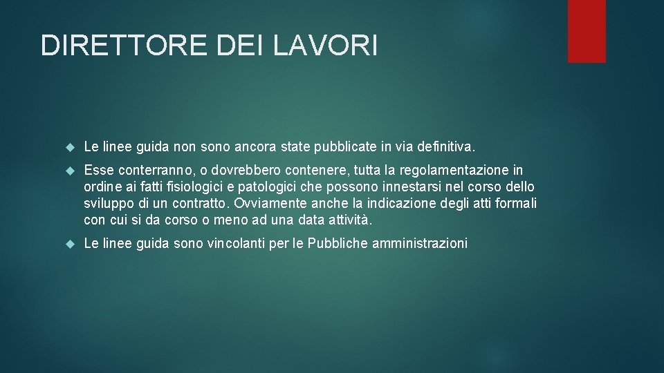 DIRETTORE DEI LAVORI Le linee guida non sono ancora state pubblicate in via definitiva.