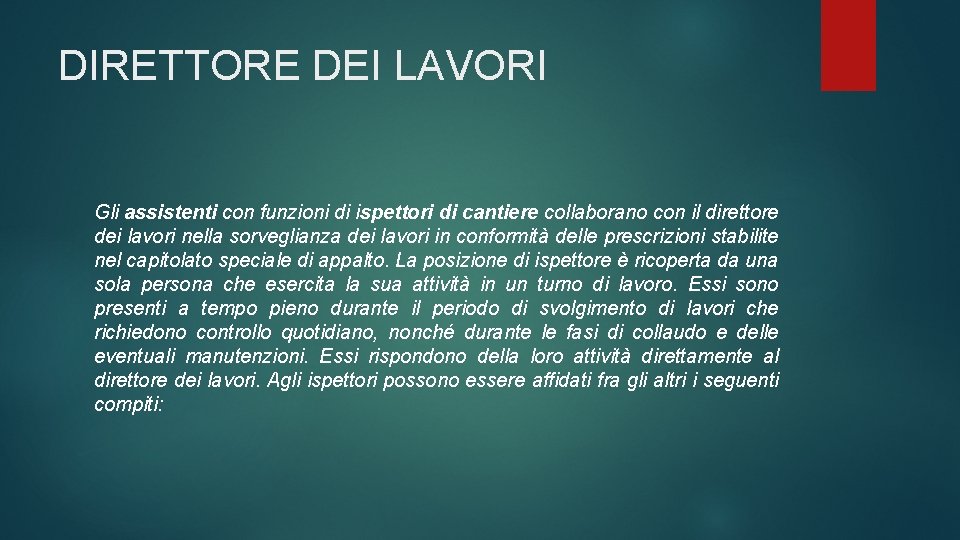 DIRETTORE DEI LAVORI Gli assistenti con funzioni di ispettori di cantiere collaborano con il