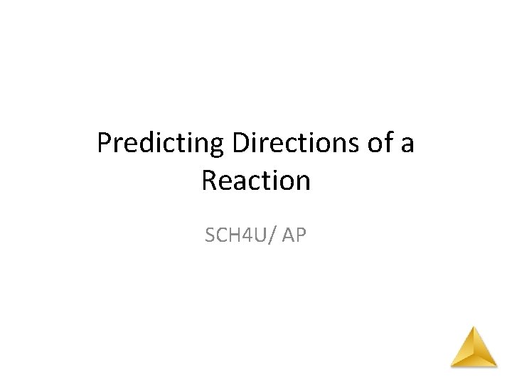 Predicting Directions of a Reaction SCH 4 U/ AP 