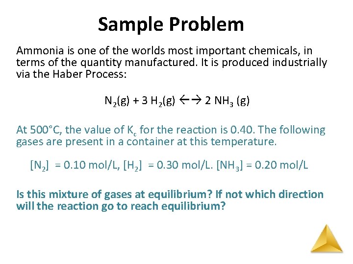 Sample Problem Ammonia is one of the worlds most important chemicals, in terms of