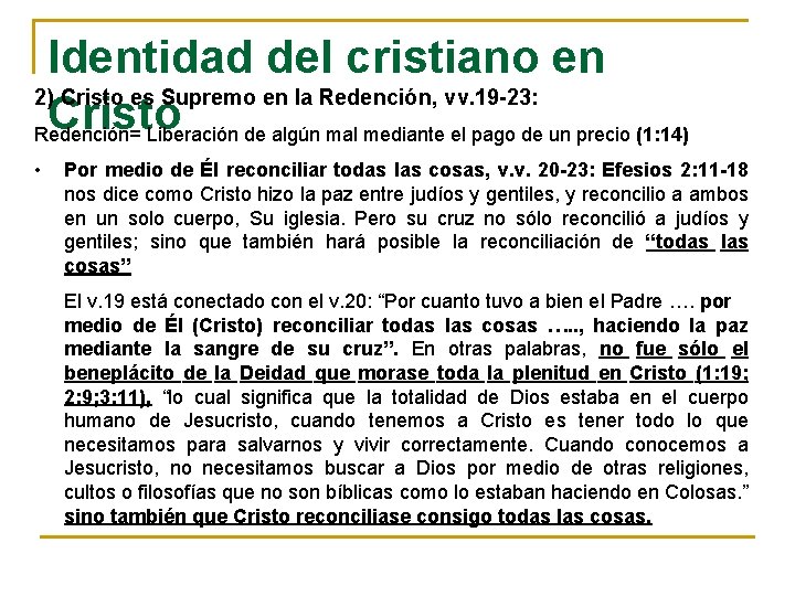 Identidad del cristiano en 2) Cristo es Supremo en la Redención, vv. 19 -23: