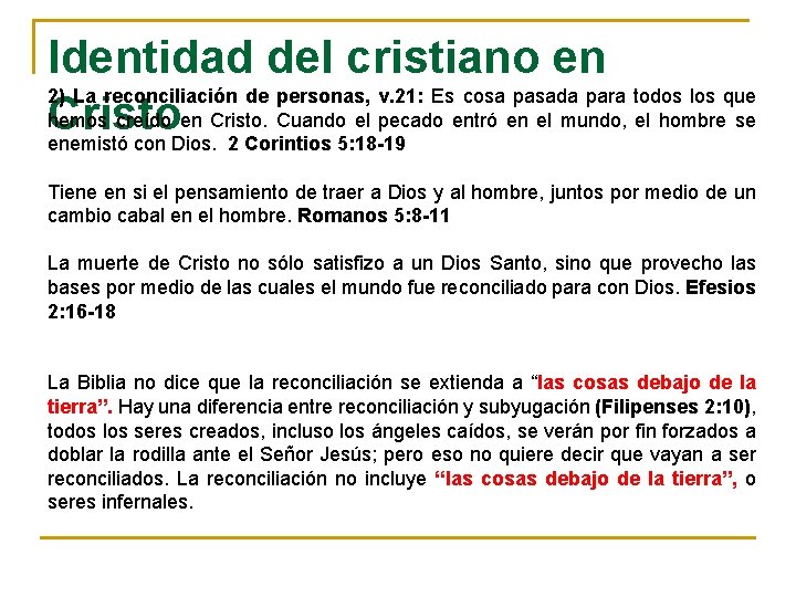 Identidad del cristiano en 2) La reconciliación de personas, v. 21: Es cosa pasada