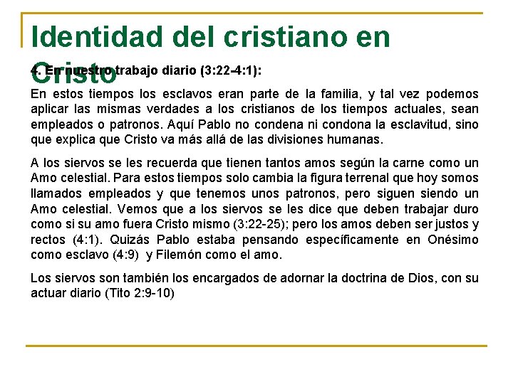 Identidad del cristiano en 4. En nuestro trabajo diario (3: 22 -4: 1): Cristo