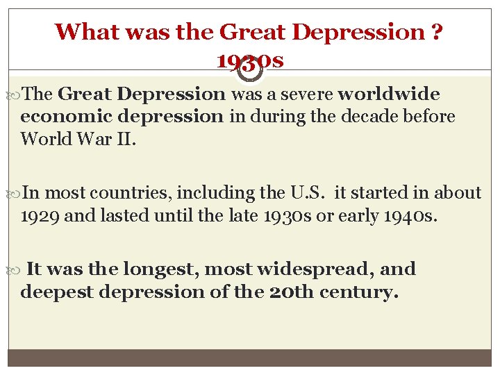 What was the Great Depression ? 1930 s The Great Depression was a severe
