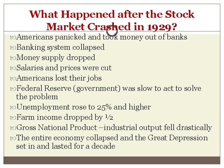 What Happened after the Stock Market Crashed in 1929? Americans panicked and took money What Happened after the Stock Market Crashed in 1929? Americans panicked and took money