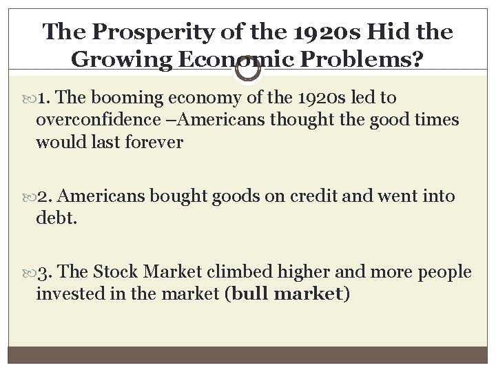 The Prosperity of the 1920 s Hid the Growing Economic Problems? 1. The booming