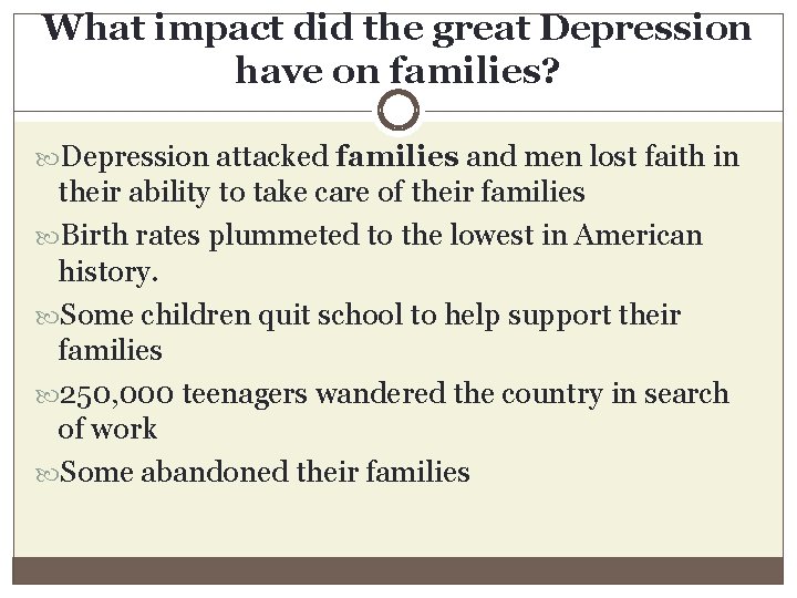 What impact did the great Depression have on families? Depression attacked families and men What impact did the great Depression have on families? Depression attacked families and men