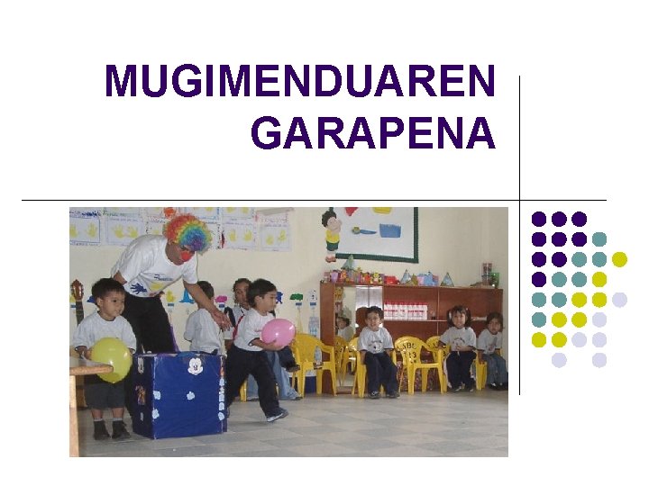 MUGIMENDUAREN GARAPENA MUGIMENDUAREN GARAPENA