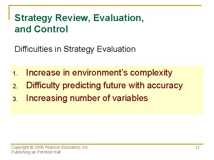 Strategy Review, Evaluation, and Control Difficulties in Strategy Evaluation 1. 2. 3. Increase in