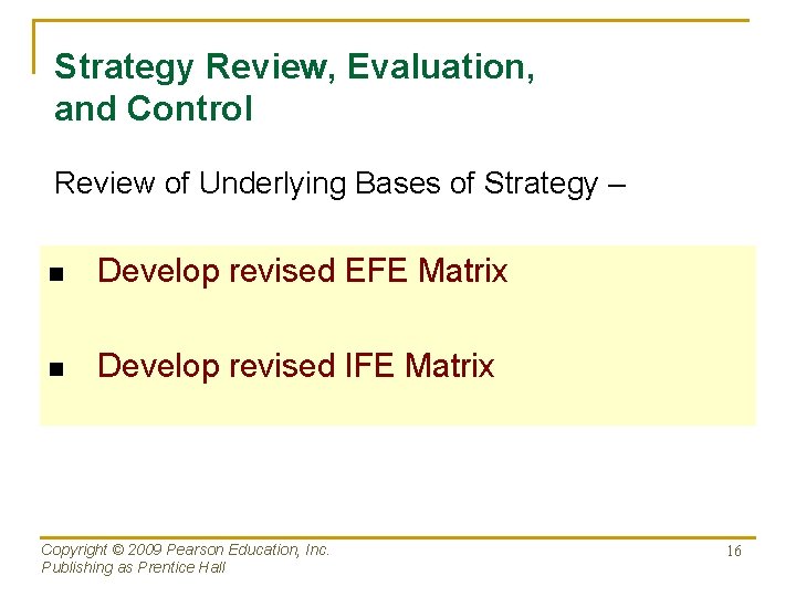 Strategy Review, Evaluation, and Control Review of Underlying Bases of Strategy – n Develop