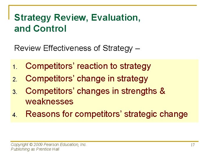 Strategy Review, Evaluation, and Control Review Effectiveness of Strategy – 1. 2. 3. 4.