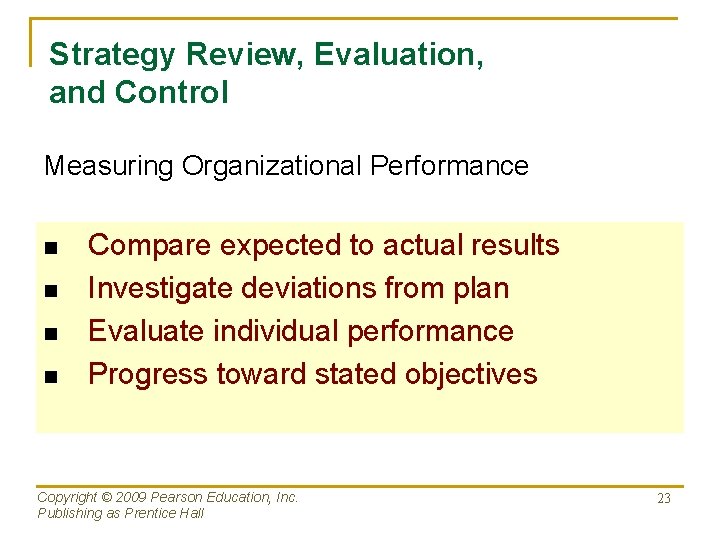 Strategy Review, Evaluation, and Control Measuring Organizational Performance n n Compare expected to actual