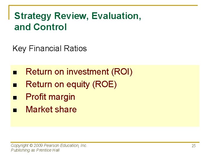 Strategy Review, Evaluation, and Control Key Financial Ratios n n Return on investment (ROI)