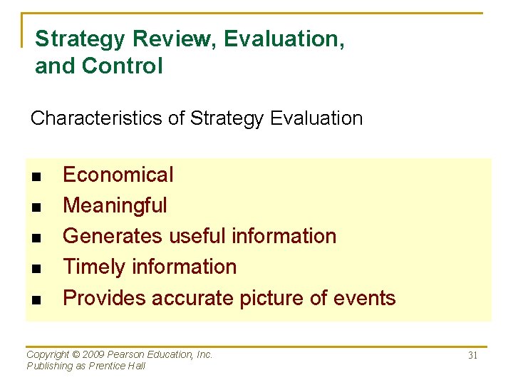 Strategy Review, Evaluation, and Control Characteristics of Strategy Evaluation n n Economical Meaningful Generates