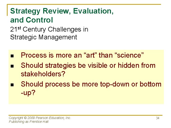 Strategy Review, Evaluation, and Control 21 st Century Challenges in Strategic Management n n