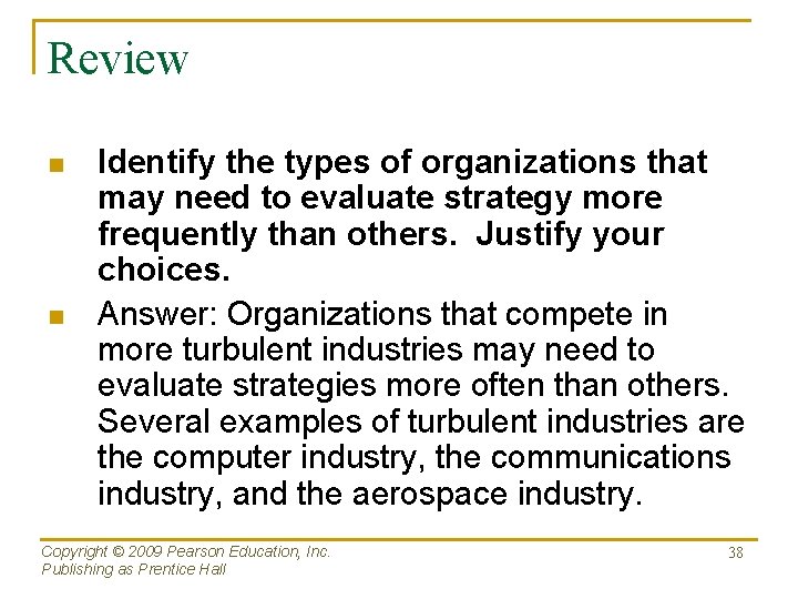 Review n n Identify the types of organizations that may need to evaluate strategy