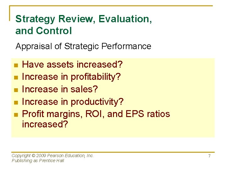 Strategy Review, Evaluation, and Control Appraisal of Strategic Performance n n n Have assets