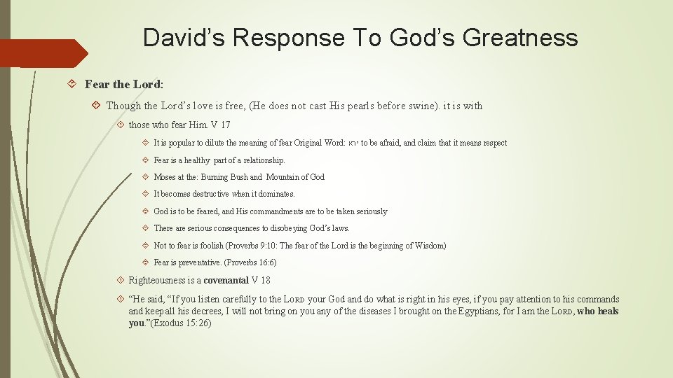 David’s Response To God’s Greatness Fear the Lord: Though the Lord’s love is free,