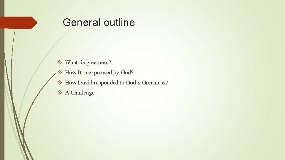 General outline What: is greatness? How It is expressed by God? How David responded