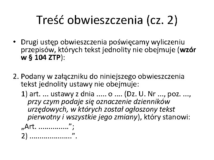 Treść obwieszczenia (cz. 2) • Drugi ustęp obwieszczenia poświęcamy wyliczeniu przepisów, których tekst jednolity