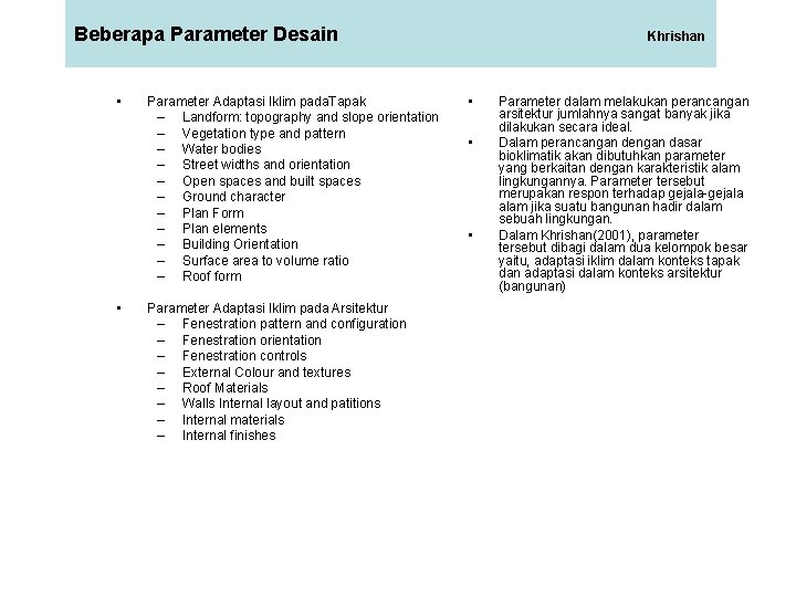 Beberapa Parameter Desain • • Parameter Adaptasi Iklim pada. Tapak – Landform: topography and