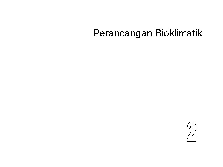 Perancangan Bioklimatik 