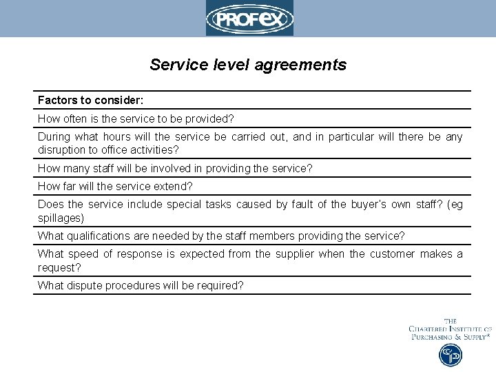 Service level agreements Factors to consider: How often is the service to be provided?