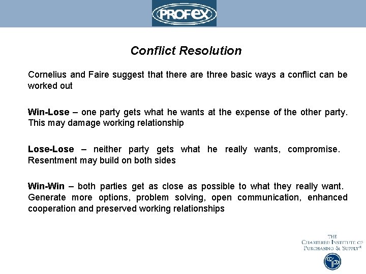 Conflict Resolution Cornelius and Faire suggest that there are three basic ways a conflict