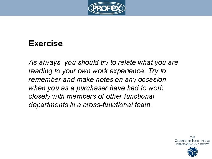 Exercise As always, you should try to relate what you are reading to your