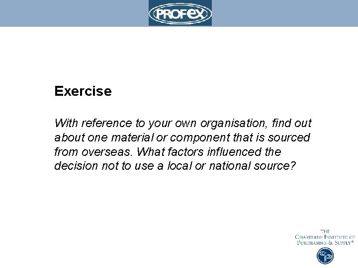 Exercise With reference to your own organisation, find out about one material or component