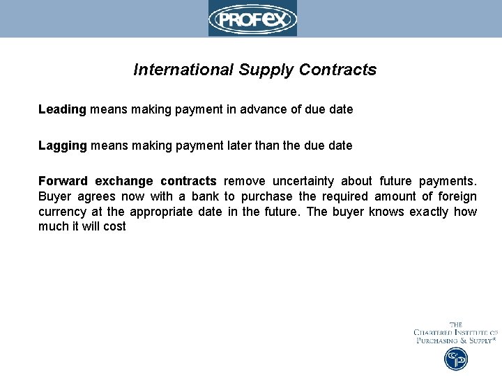 International Supply Contracts Leading means making payment in advance of due date Lagging means