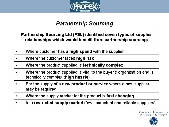 Partnership Sourcing Ltd (PSL) identified seven types of supplier relationships which would benefit from