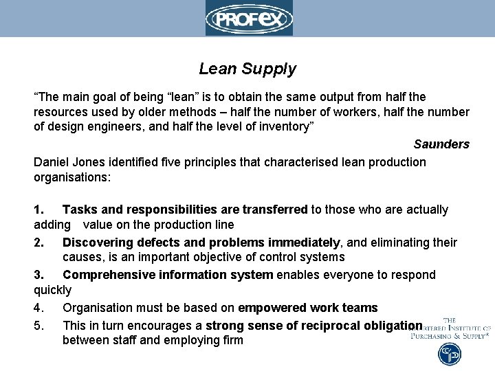 Lean Supply “The main goal of being “lean” is to obtain the same output