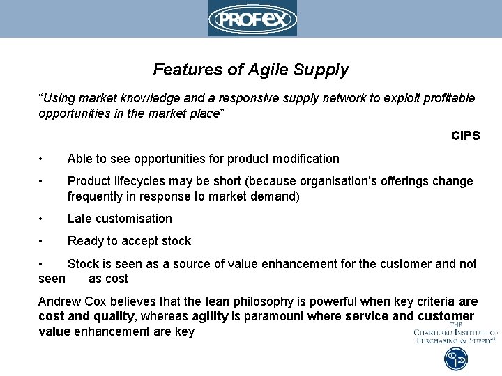 Features of Agile Supply “Using market knowledge and a responsive supply network to exploit