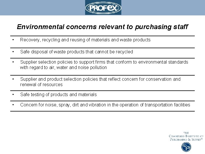 Environmental concerns relevant to purchasing staff • Recovery, recycling and reusing of materials and