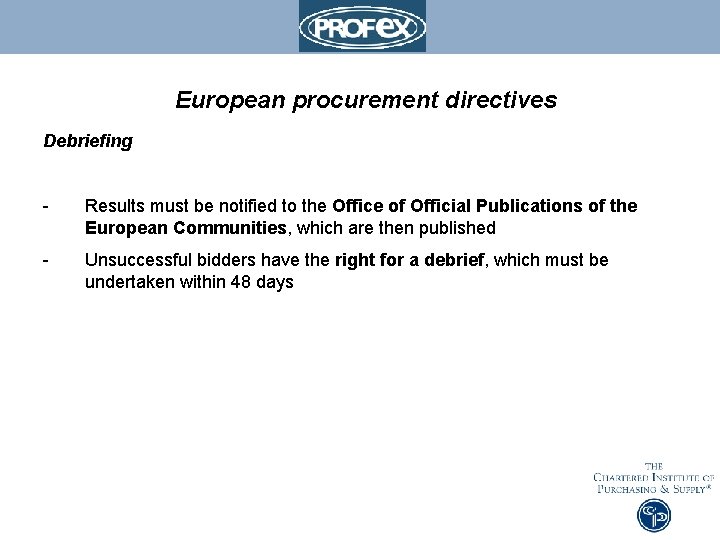 European procurement directives Debriefing - Results must be notified to the Office of Official