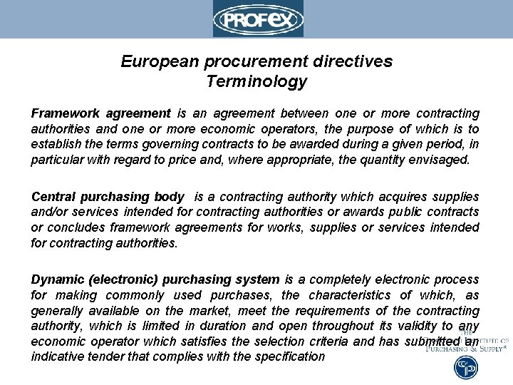 European procurement directives Terminology Framework agreement is an agreement between one or more contracting